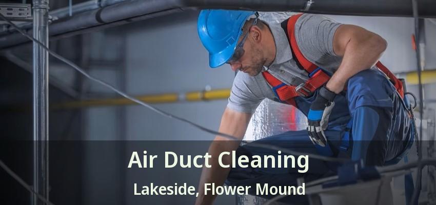 Air Duct Cleaning Lakeside, Flower Mound - TX