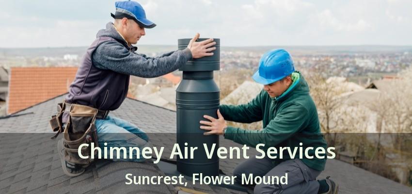 Chimney Air Vent Services Suncrest, Flower Mound - TX