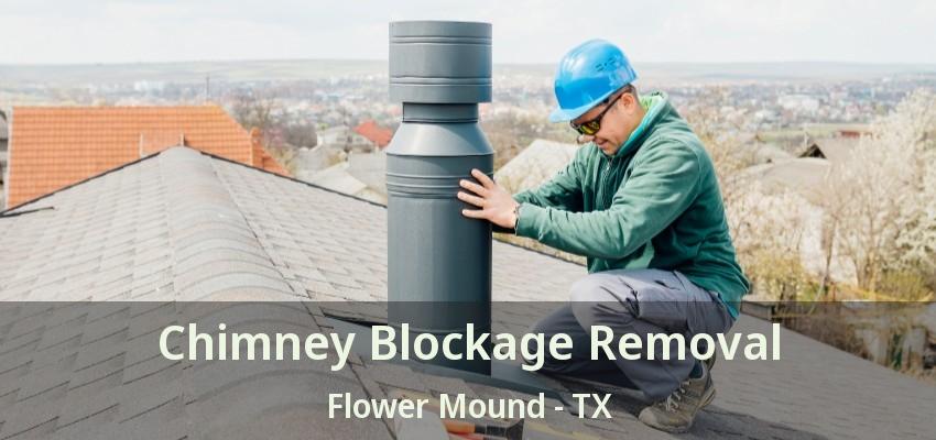 Chimney Blockage Removal Flower Mound - TX
