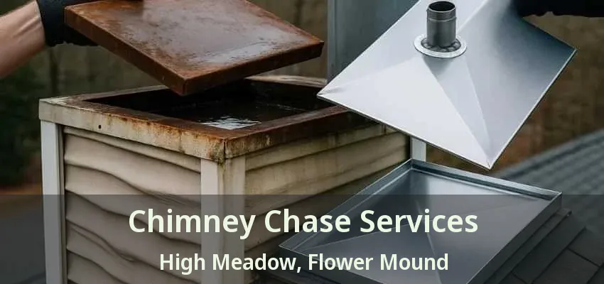 Chimney Chase Services High Meadow, Flower Mound - TX