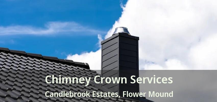 Chimney Crown Services Candlebrook Estates, Flower Mound - TX