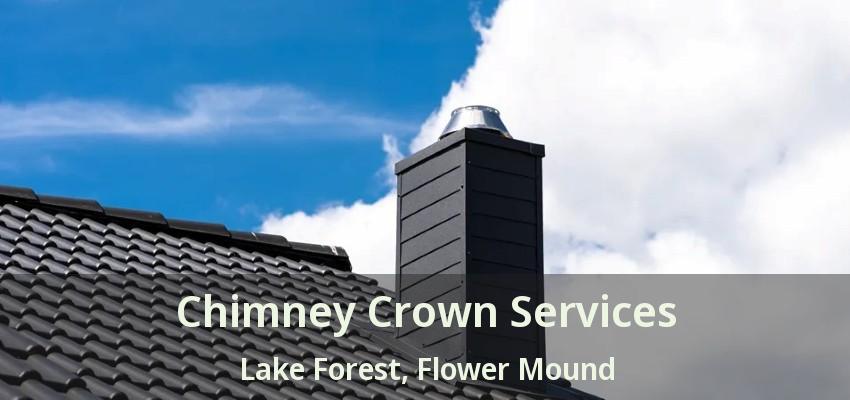 Chimney Crown Services Lake Forest, Flower Mound - TX