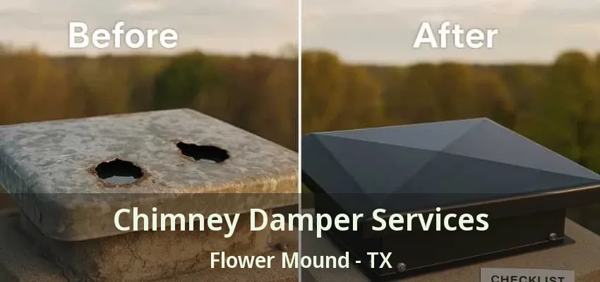 Chimney Damper Services Flower Mound - TX
