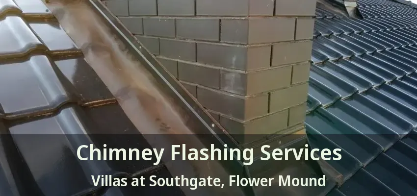 Chimney Flashing Services Villas at Southgate, Flower Mound - TX
