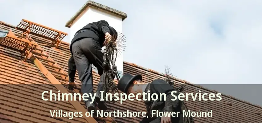 Chimney Inspection Services Villages of Northshore, Flower Mound - TX