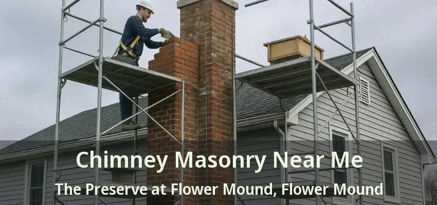 Chimney Masonry Near Me The Preserve at Flower Mound, Flower Mound - TX
