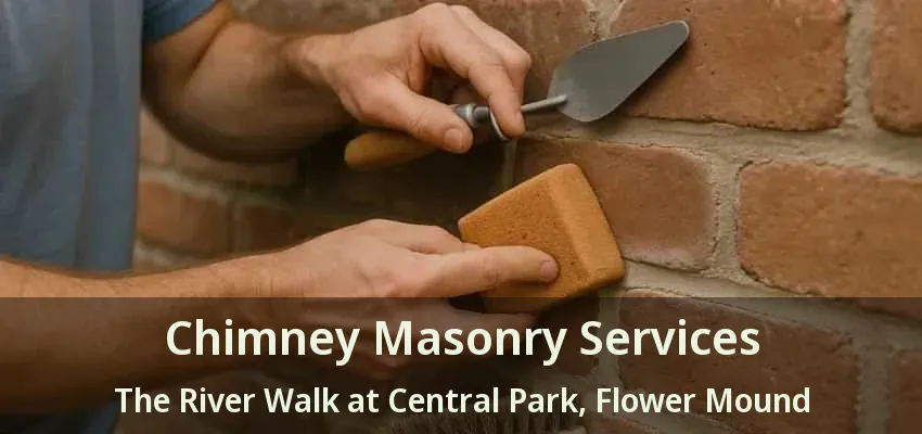 Chimney Masonry Services The River Walk at Central Park, Flower Mound - TX