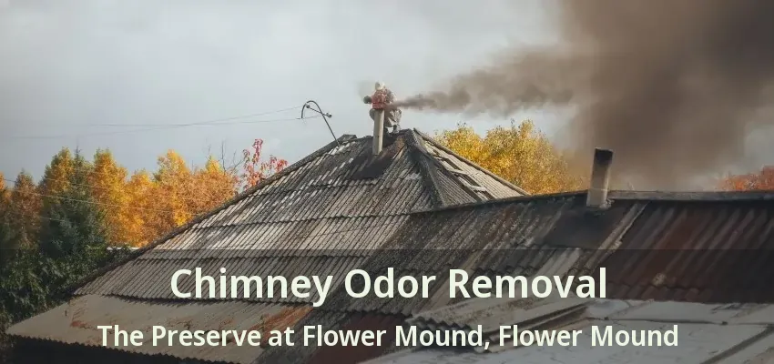 Chimney Odor Removal The Preserve at Flower Mound, Flower Mound - TX