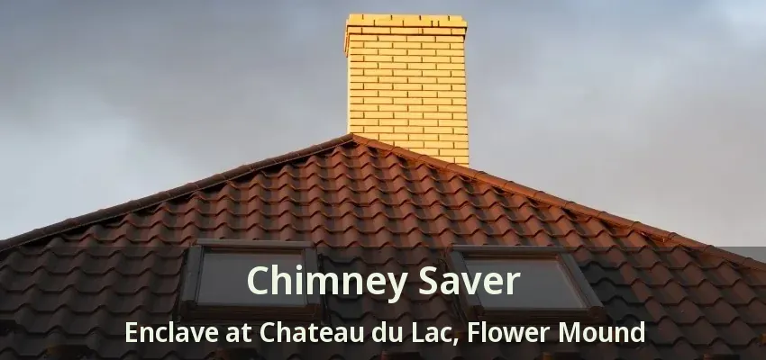 Chimney Saver Enclave at Chateau du Lac, Flower Mound - TX