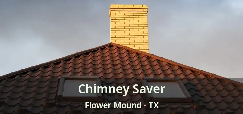 Chimney Saver Flower Mound - TX