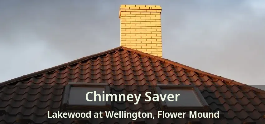 Chimney Saver Lakewood at Wellington, Flower Mound - TX