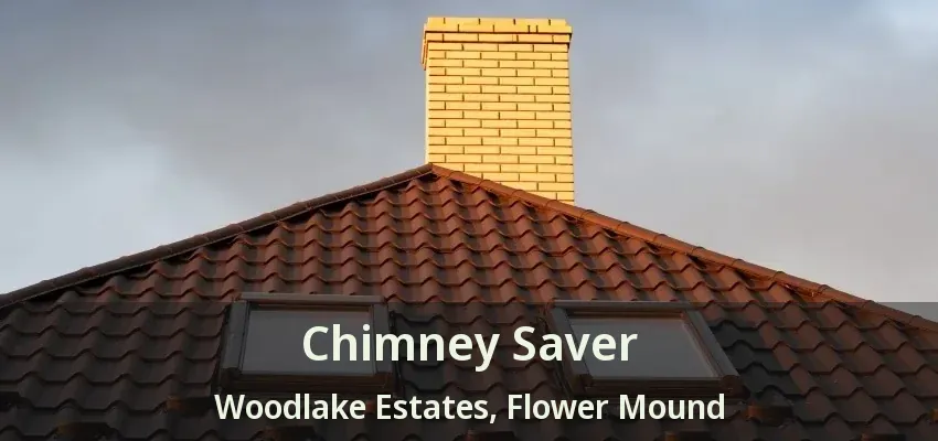 Chimney Saver Woodlake Estates, Flower Mound - TX
