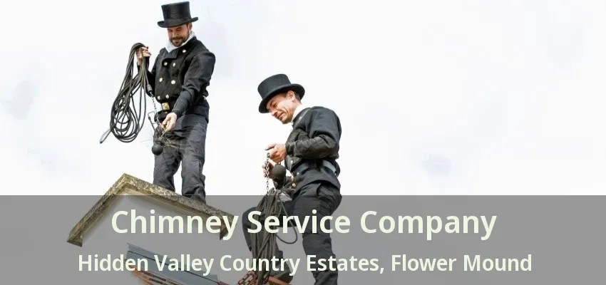 Chimney Service Company Hidden Valley Country Estates, Flower Mound - TX
