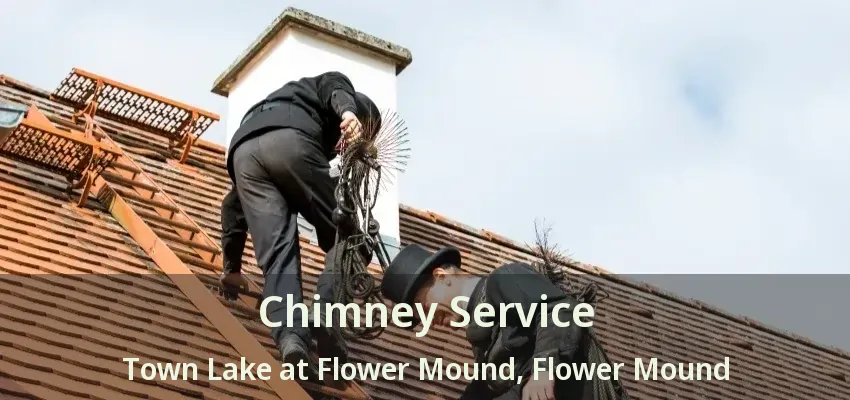 Chimney Service Town Lake at Flower Mound, Flower Mound - TX