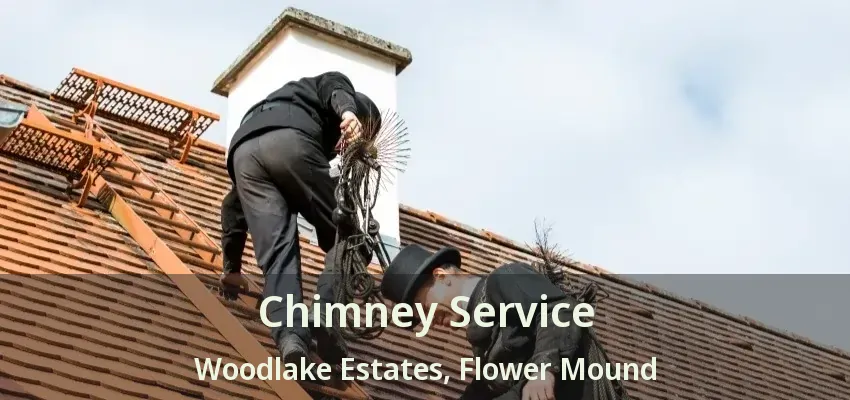 Chimney Service Woodlake Estates, Flower Mound - TX