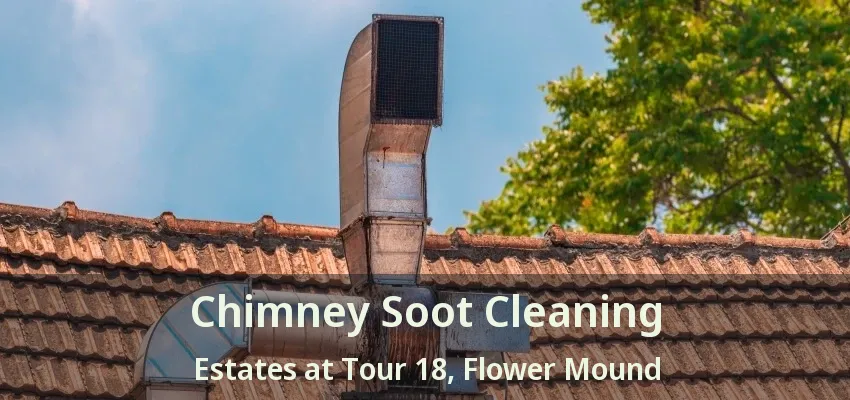 Chimney Soot Cleaning Estates at Tour 18, Flower Mound - TX