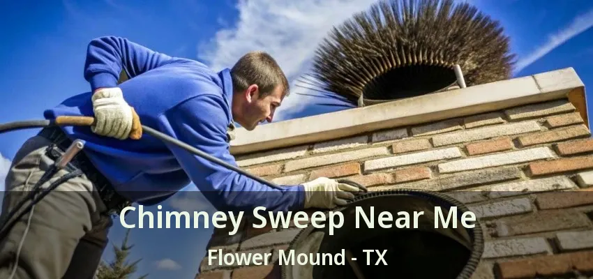 Chimney Sweep Near Me Flower Mound - TX