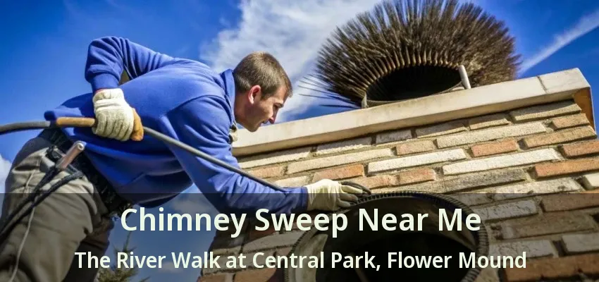 Chimney Sweep Near Me The River Walk at Central Park, Flower Mound - TX