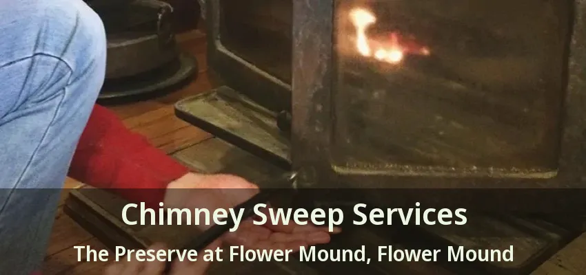 Chimney Sweep Services The Preserve at Flower Mound, Flower Mound - TX
