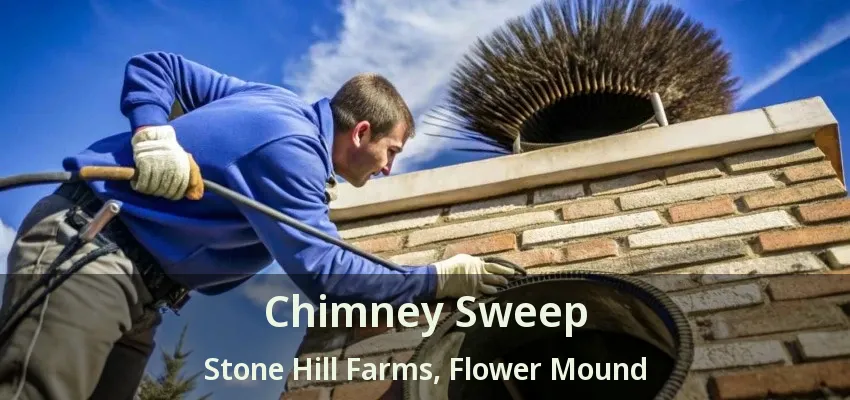 Chimney Sweep Stone Hill Farms, Flower Mound - TX