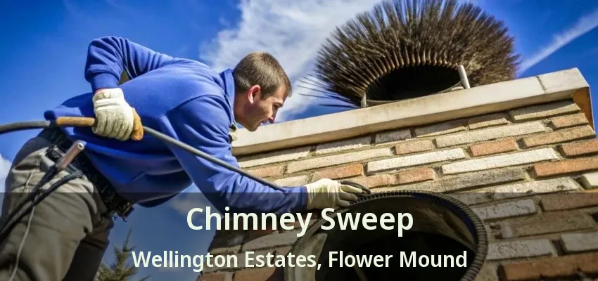 Chimney Sweep Wellington Estates, Flower Mound - TX