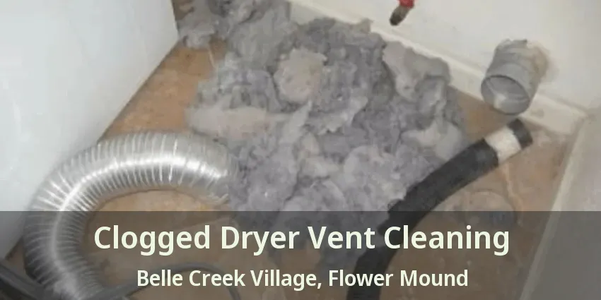 Clogged Dryer Vent Cleaning Belle Creek Village, Flower Mound - TX