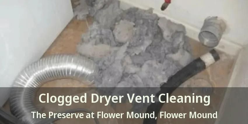 Clogged Dryer Vent Cleaning The Preserve at Flower Mound, Flower Mound - TX