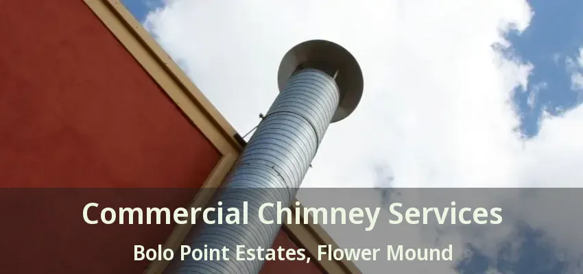 Commercial Chimney Services Bolo Point Estates, Flower Mound - TX