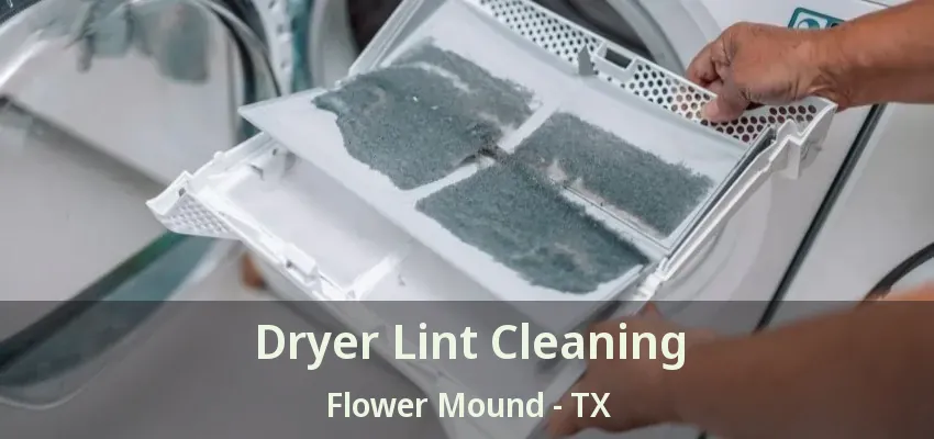 Dryer Lint Cleaning Flower Mound - TX