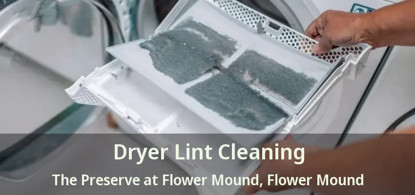 Dryer Lint Cleaning The Preserve at Flower Mound, Flower Mound - TX