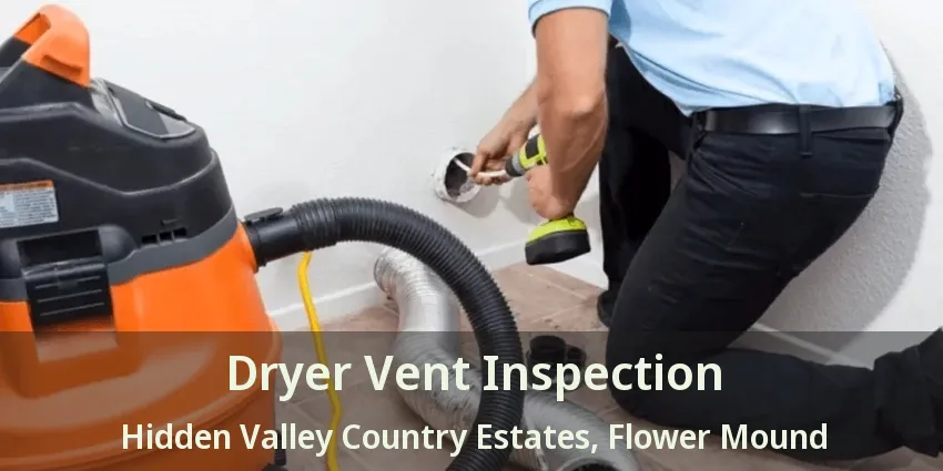 Dryer Vent Inspection Hidden Valley Country Estates, Flower Mound - TX