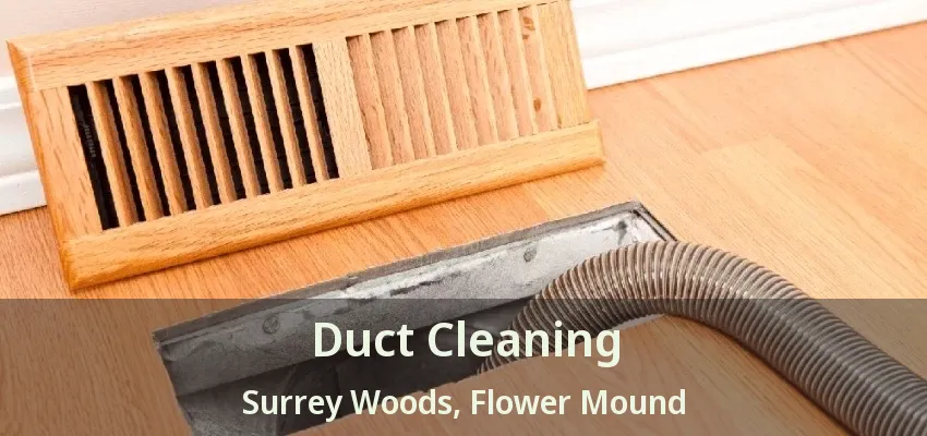 Duct Cleaning Surrey Woods, Flower Mound - TX