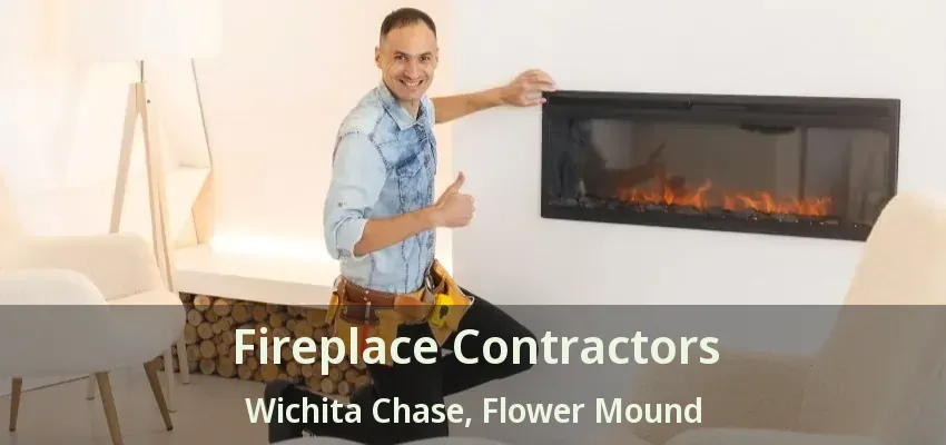 Fireplace Contractors Wichita Chase, Flower Mound - TX
