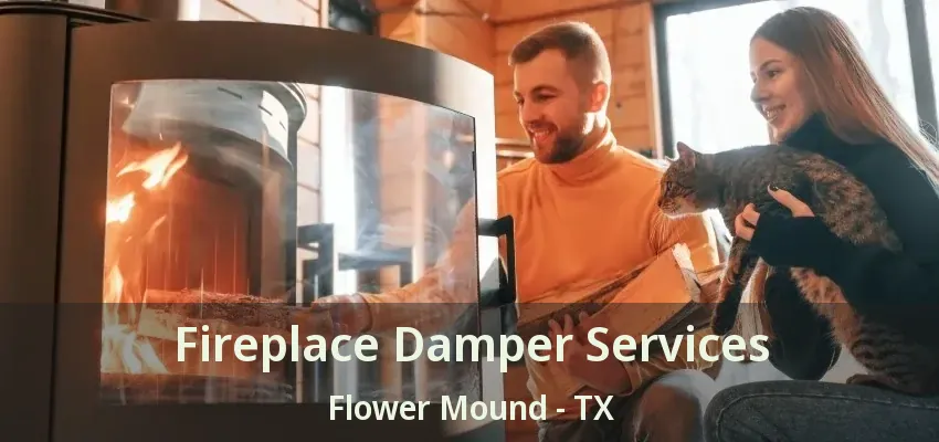 Fireplace Damper Services Flower Mound - TX