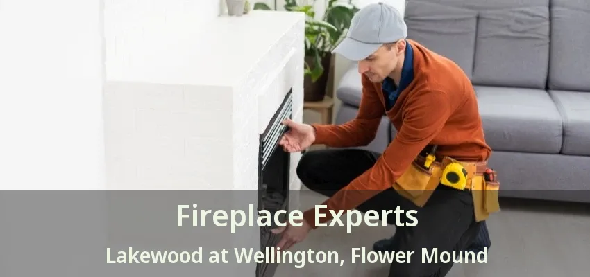 Fireplace Experts Lakewood at Wellington, Flower Mound - TX