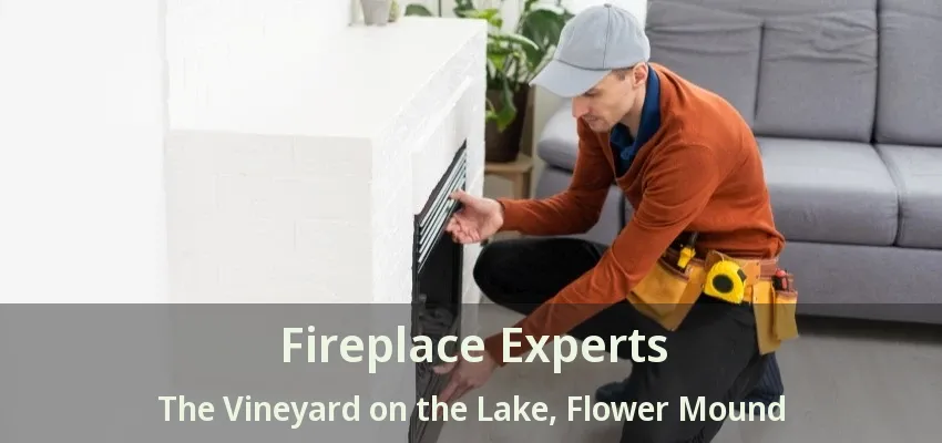 Fireplace Experts The Vineyard on the Lake, Flower Mound - TX