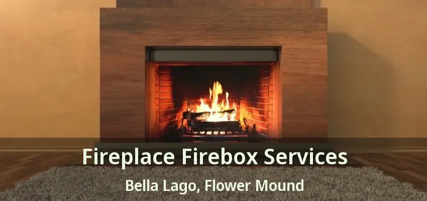 Fireplace Firebox Services Bella Lago, Flower Mound - TX