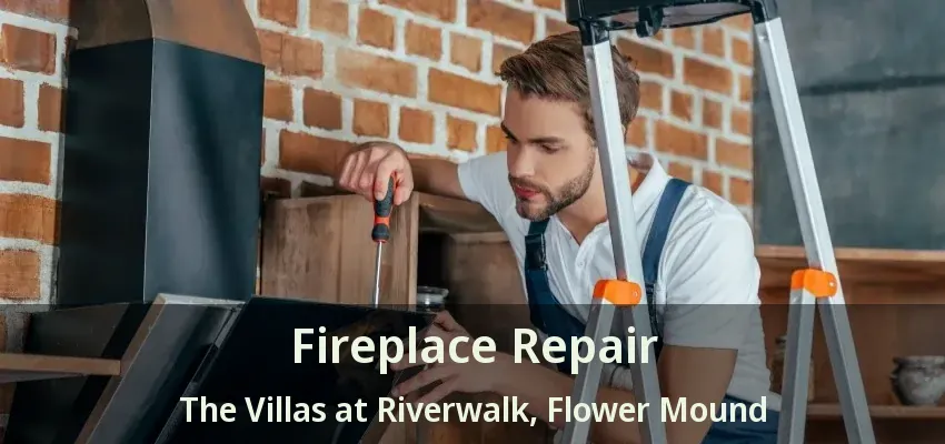 Fireplace Repair The Villas at Riverwalk, Flower Mound - TX