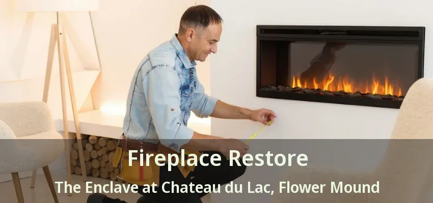 Fireplace Restore The Enclave at Chateau du Lac, Flower Mound - TX