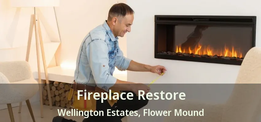 Fireplace Restore Wellington Estates, Flower Mound - TX