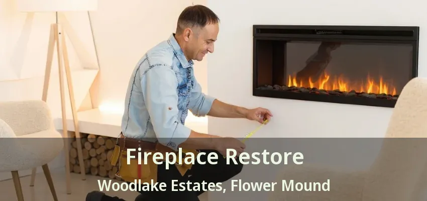 Fireplace Restore Woodlake Estates, Flower Mound - TX