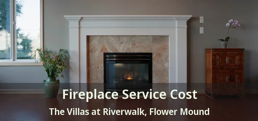 Fireplace Service Cost The Villas at Riverwalk, Flower Mound - TX