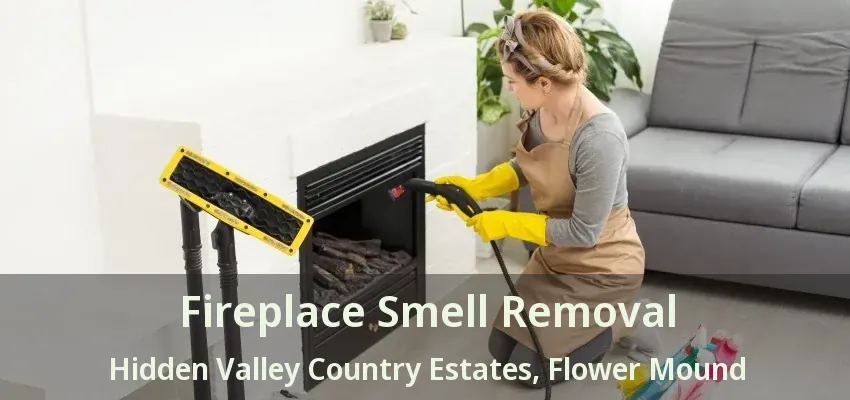 Fireplace Smell Removal Hidden Valley Country Estates, Flower Mound - TX