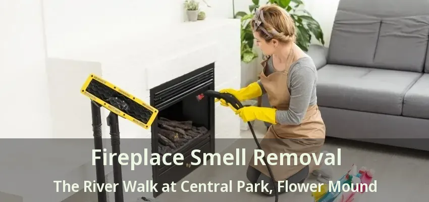 Fireplace Smell Removal The River Walk at Central Park, Flower Mound - TX