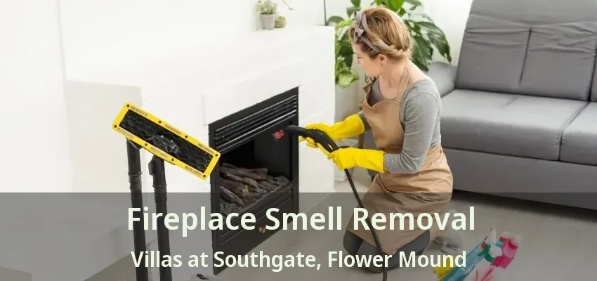 Fireplace Smell Removal Villas at Southgate, Flower Mound - TX