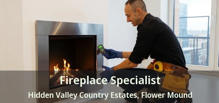 Fireplace Specialist Hidden Valley Country Estates, Flower Mound - TX