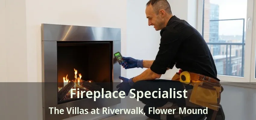 Fireplace Specialist The Villas at Riverwalk, Flower Mound - TX