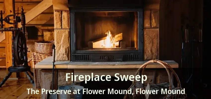 Fireplace Sweep The Preserve at Flower Mound, Flower Mound - TX