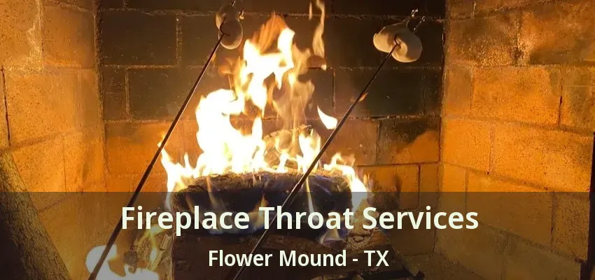 Fireplace Throat Services Flower Mound - TX