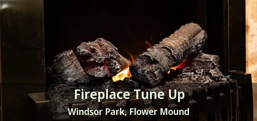 Fireplace Tune Up Windsor Park, Flower Mound - TX